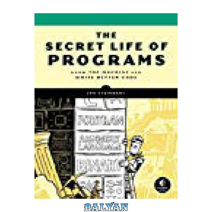 دانلود کتاب The secret life of programs